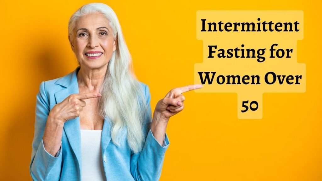 intermittent-fasting-for-women-over-50-2023-complete-guide