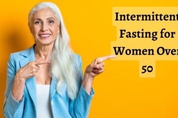 Intermittent Fasting for Women Over 50